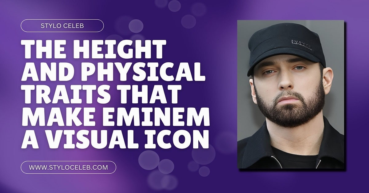 The Height and Physical Traits That Make Eminem a Visual Icon - Stylo Celeb