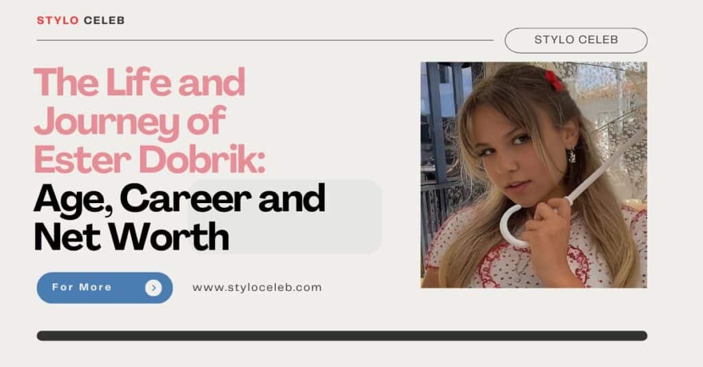 The Life and Journey of Ester Dobrik: Age, Career and Net Worth - Stylo ...